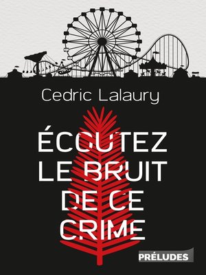 cover image of Écoutez le bruit de ce crime